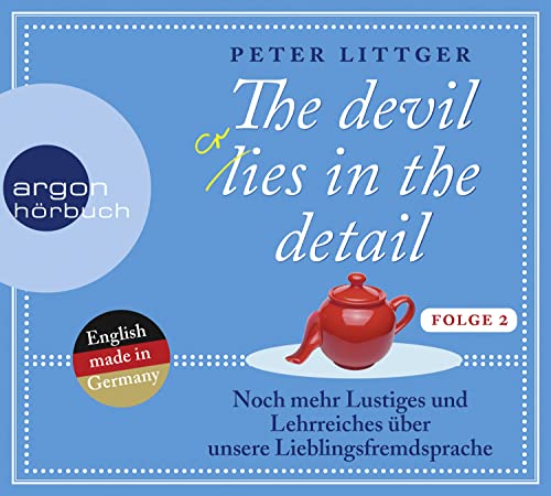 The devil lies in the detail - Folge 2: Noch mehr Lustiges und Lehrreiches über unsere Lieblingsfremdsprache von Argon Verlag GmbH